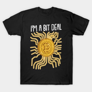 I m A bit Deal Funny Crypto Hodl BTC Blockchain Bitcoin T-Shirt